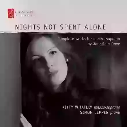 Nights Not Spent Alone - Songs For Mezzo-soprano By Jonathan Dove